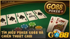 Poker tại GO88 là sân chơi của trí tuệ, chiến thuật và khả năng làm chủ tâm lý trong từng ván bài.
