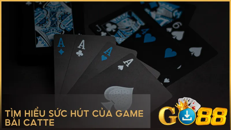 Catte hấp dẫn bởi tính loại trực tiếp và đòi hỏi chiến thuật sắc bén qua từng vòng chơi.