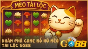 Mèo Tài Lộc là sự kết hợp hoàn hảo giữa giải trí nhẹ nhàng và cơ hội đổi đời