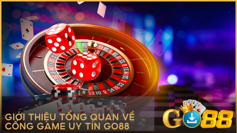 Giới thiệu tổng quan về cổng game uy tín GO88