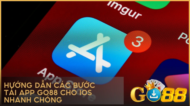 Hướng dẫn các bước tải app GO88 cho IOS nhanh chóng