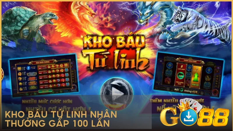 Kho Báu Tứ Linh nhân thưởng gấp 100 lần