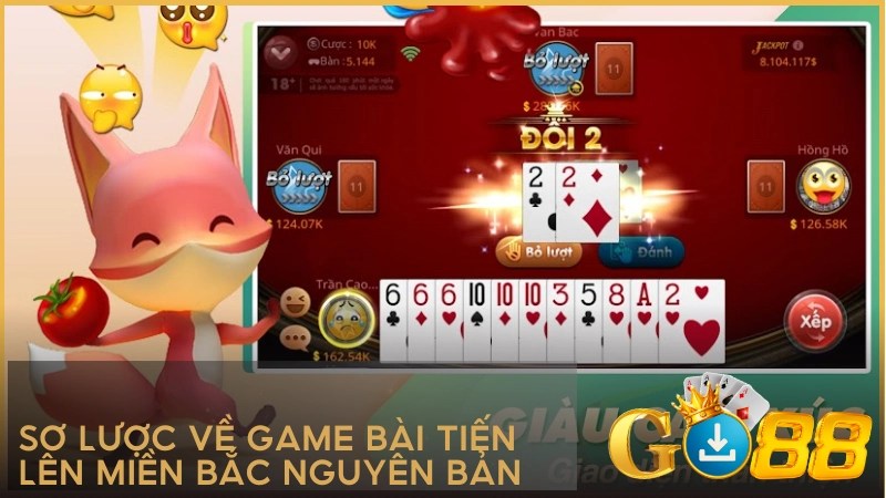 Sơ lược về game bài Tiến Lên Miền Bắc nguyên bản