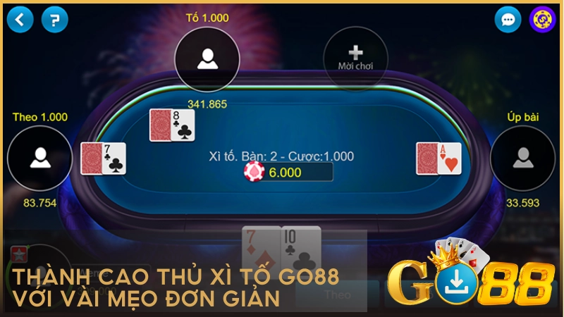 Thành cao thủ Xì Tố GO88 với vài mẹo đơn giản