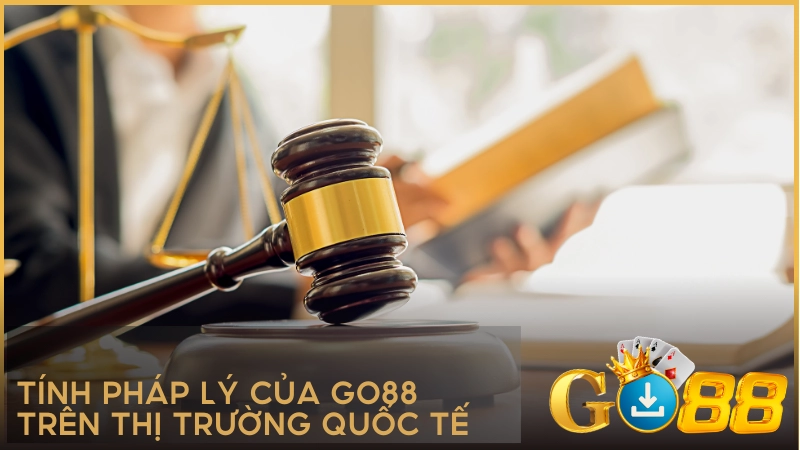 Tính pháp lý của GO88 trên thị trường quốc tế